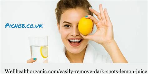 wellhealthorganic.com/easily-remove-dark-spots-lemon-juice|Easily Remove Dark Spots with Lemon Juice